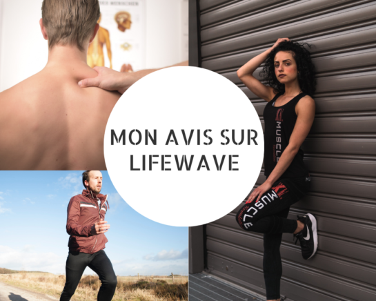 Mon Avis sur Lifewave - www.reussirsonmlm.com