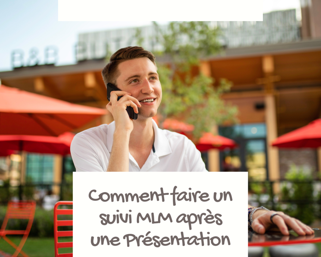 Comment faire un suivi MLM après une Présentation - www.reussirsonmlm.com